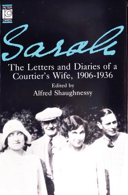 Sarah The Letters and Diaries of a Courtier's Wife, 1906-1936