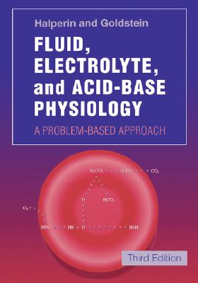 Fluid, Electrolyte and Acid-Base Physiology: A Problem-Based Approach