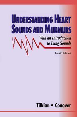 Understanding Heart Sounds and Murmurs: With An Introduction to Lung Sounds (Book with Audio CD-ROM)