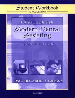 Student Workbook to Accompany Torres/Ehrlich Modern Dental Assisting, 7e