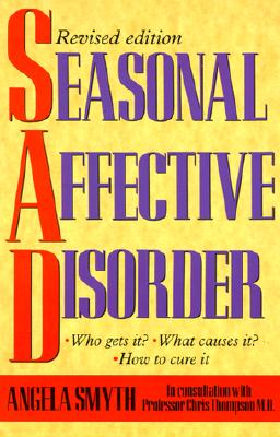 Seasonal Affective Disorder: Who Gets It, What Causes It, How to Cure It