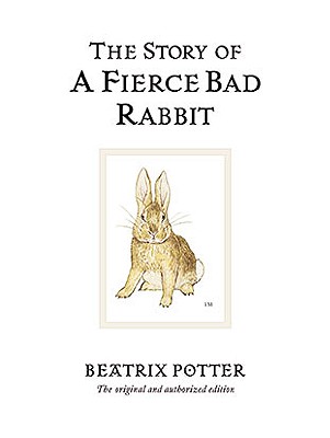 Image for The Story of a Fierce Bad Rabbit (World of Beatrix Potter: Peter Rabbit)