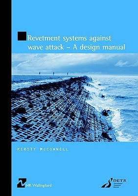 Revetment Systems Against Wave Attack - A Design Manual