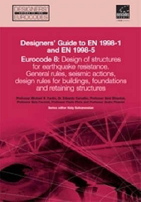 Designer's Guide to EN 1998-1 and 1998-5: Eurocode 8: Design Provisions for Earthquake Resistant Structures (Designers' Guide to Eurocodes)