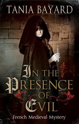 Image for In The Presence of Evil (A Christine de Pizan Mystery, 1) In The Presence of Evil (A Christine de Pizan Mystery, 1)