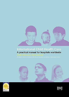 International Child Health Care: A Manual for Hospitals Worldwide