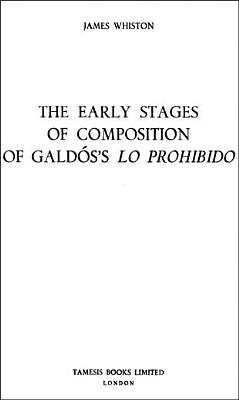 The Early Stages of Composition of Galdos's Lo Prohibido, Serie A - Monogafias, XCVI
