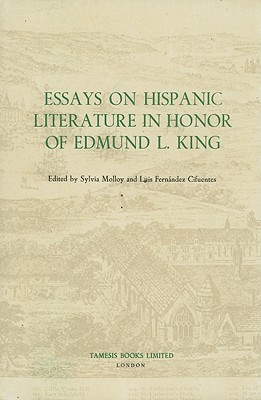 Essays on Hispanic Literature in Honor of Edmund L. King (Monografas A)