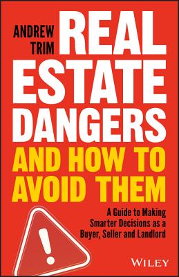 Real Estate Dangers and How to Avoid Them : .