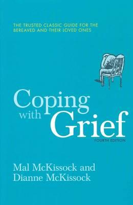 Coping with Grief Trusted Classic Guide for the Bereaved and Their Loved Ones