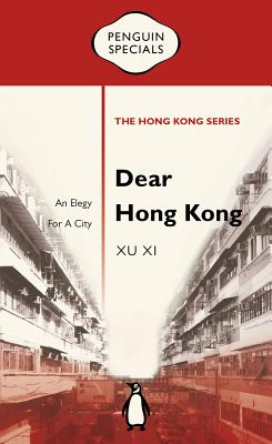 Image for Dear Hong Kong An Elegy to a City Dear Hong Kong An Elegy to a City