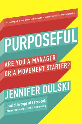 Image for Purposeful: Are You a Manager or a Movement Starter Purposeful: Are You a Manager or a Movement Starter