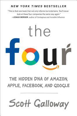 Image for The Four: The Hidden DNA of Amazon, Apple, Facebook, and Google