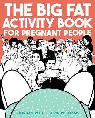 The Big Fat Activity Book for Pregnant People (Big Activity Book)