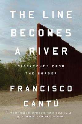 Image for The Line Becomes a River: Dispatches from the Border