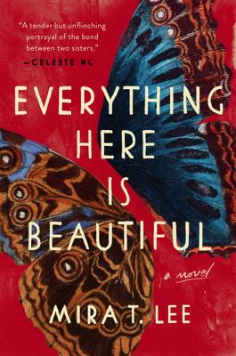 Everything Here Is Beautiful (Lee, Mira T.)