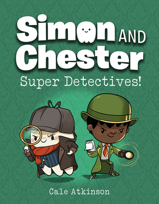 Super Detectives! (Simon and Chester Book #1)
