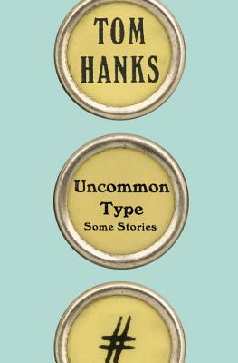 Image for Uncommon Type: Some Stories Uncommon Type: Some Stories
