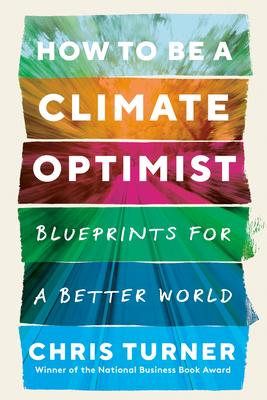 How to Be a Climate Optimist: Blueprints for a Better World