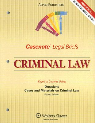 Casenote Legal Briefs Criminal Law: Keyed to Dressler and Thomas, 4e