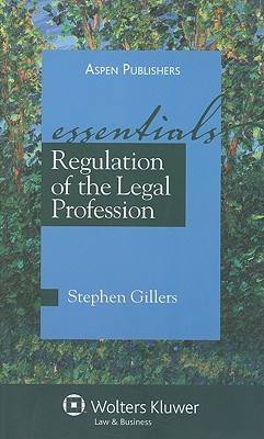 Regulation of the Legal Profession: The Essentials