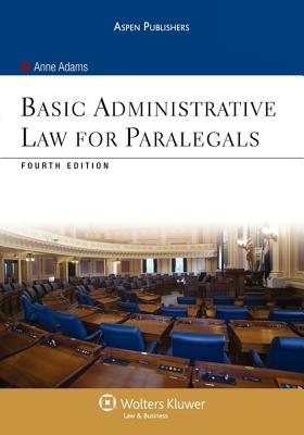 Basic Administrative Law for Paralegals (Aspen Coursebook)