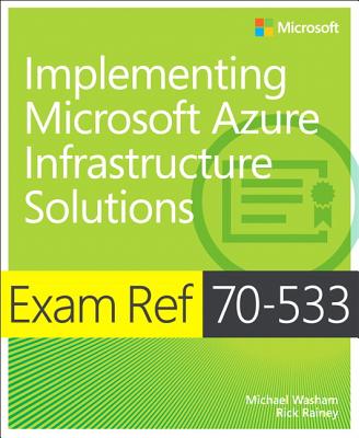 Image for Implementing Microsoft Azure Infrastructure Solutions Exam Ref 70-533