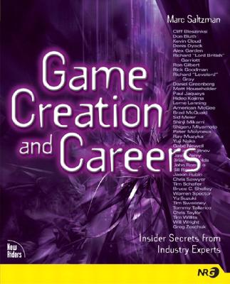 Image for Game Creation and Careers: Insider Secrets from Industry Experts