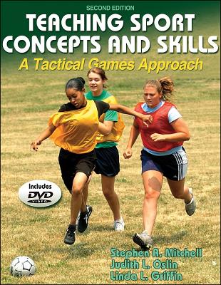 Image for Teaching Sport Concepts and Skills - 2nd Edition: A Tactical Games Approach Teaching Sport Concepts and Skills - 2nd Edition: A Tactical Games Approach