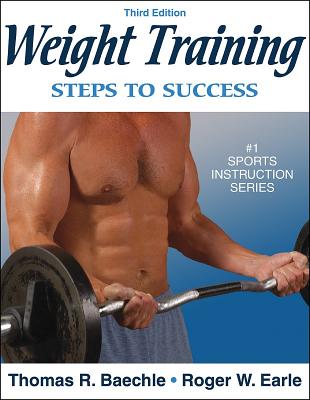 Weight Training: Steps to Success - 3rd Edition (Steps to Success Sports Series)