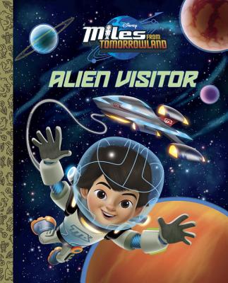 Image for Alien Visitor (Disney Junior: Miles From Tomorrowland) (Big Golden Book) Alien Visitor (Disney Junior: Miles From Tomorrowland) (Big Golden Book)