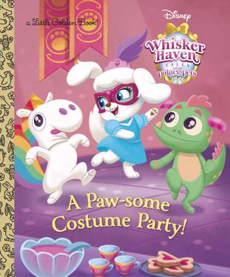 A Paw-some Costume Party! (Disney Palace Pets Whisker Haven Tales) (Little Golden Book)