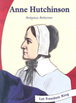 Image for Anne Hutchinson: Religious Reformer (Colonial America Biographies) Anne Hutchinson: Religious Reformer (Colonial America Biographies)