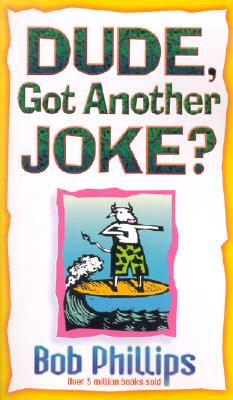Dude, Got Another Joke