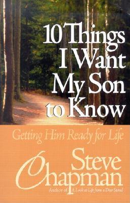 Image for 10 Things I Want My Son to Know: Getting Him Ready for Life