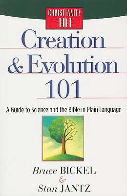 Image for Creation and Evolution 101: A Guide to Science and the Bible in Plain Language (Christianity 101®)