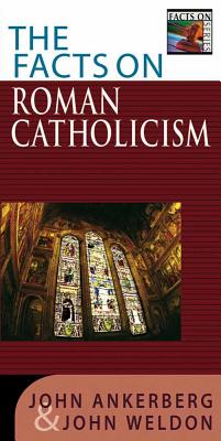 Image for The Facts on Roman Catholicism (The Facts On Series) The Facts on Roman Catholicism (The Facts On Series)