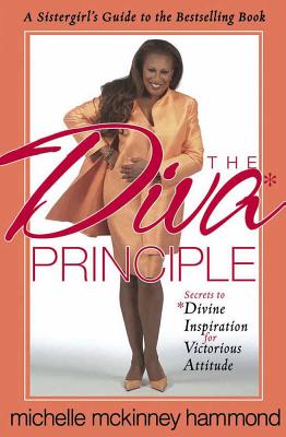 The Diva Principle: Divine Inspiration for Victorious Attitude McKinney Hammond, Michelle