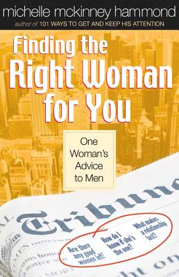 Image for Finding the Right Woman for You: One Woman's Advice to Men Finding the Right Woman for You: One Woman's Advice to Men