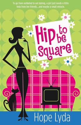 Hip to Be Square Lyda, Hope