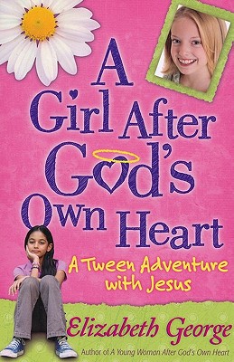 Image for A Girl After God's Own Heart: A Tween Adventure with Jesus