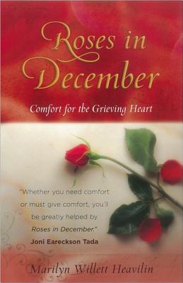 Image for Roses in December: Comfort for the Grieving Heart Roses in December: Comfort for the Grieving Heart