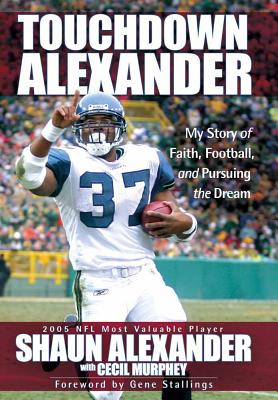 Image for Touchdown Alexander: My Story of Faith, Football, and Pursuing the Dream Touchdown Alexander: My Story of Faith, Football, and Pursuing the Dream