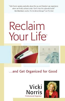 Reclaim Your Life: .and Get Organized for Good