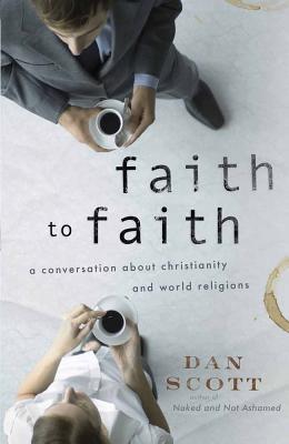 Faith to Faith (ConversantLife.com )
