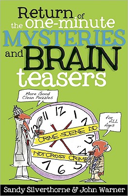 Return of the One-Minute Mysteries and Brain Teasers: More Good Clean Puzzles for All Ages!