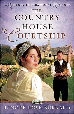 The Country House Courtship (A Regency Inspirational Romance)