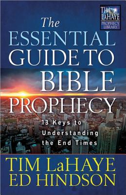 The Essential Guide to Bible Prophecy: 13 Keys to Understanding the End Times (Tim LaHaye Prophecy Library)