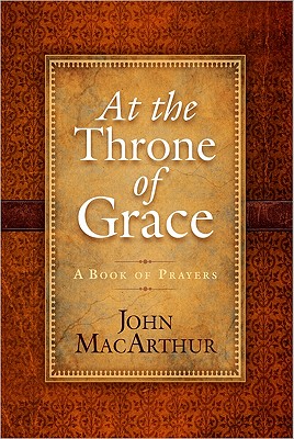 Image for At the Throne of Grace: A Book of Prayers