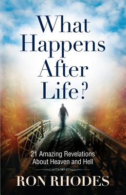 Image for What Happens After Life?: 21 Amazing Revelations About Heaven and Hell